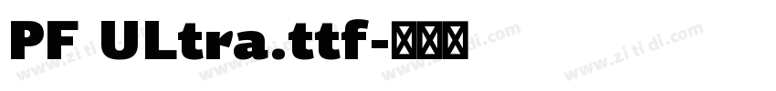 PF ULtra.ttf字体转换 PF ULtra.ttf字体转换
